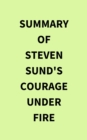 Image for Summary of Steven Sund&#39;s Courage under Fire