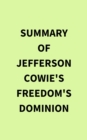 Image for Summary of Jefferson Cowie&#39;s Freedom&#39;s Dominion