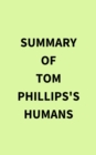 Image for Summary of Tom Phillips&#39;s Humans
