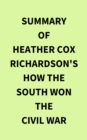 Image for Summary of Heather Cox Richardson&#39;s How the South Won the Civil War