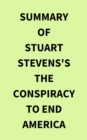 Image for Summary of Stuart Stevens&#39;s The Conspiracy to End America