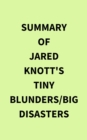 Image for Summary of Jared Knott&#39;s Tiny Blunders/Big Disasters