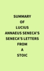 Image for Summary of Lucius Annaeus Seneca&#39;s Seneca&#39;s Letters from a Stoic