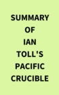 Image for Summary of Ian Toll&#39;s Pacific Crucible