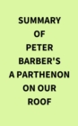 Image for Summary of Peter Barber&#39;s A Parthenon on our Roof