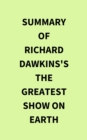 Image for Summary of Richard Dawkins&#39;s The Greatest Show on Earth