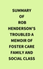 Image for Summary of Rob Henderson&#39;s Troubled A Memoir of Foster Care Family and Social Class