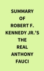 Image for Summary of Robert F.  Kennedy Jr.&#39;s The Real Anthony Fauci