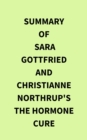 Image for Summary of Sara Gottfried and Christianne Northrup&#39;s The Hormone Cure