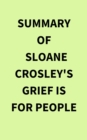 Image for Summary of Sloane Crosley&#39;s Grief Is for People