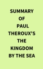 Image for Summary of Paul Theroux&#39;s The Kingdom by the Sea
