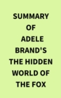 Image for Summary of Adele Brand&#39;s The Hidden World of the Fox