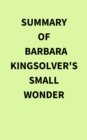 Image for Summary of Barbara Kingsolver&#39;s Small Wonder