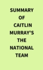 Image for Summary of Caitlin Murray&#39;s The National Team