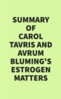 Image for Summary of Carol Tavris &amp; Avrum Bluming&#39;s Estrogen Matters