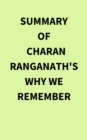Image for Summary of Charan Ranganath&#39;s Why We Remember