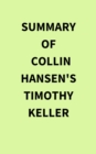 Image for Summary of Collin Hansen&#39;s Timothy Keller