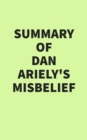 Image for Summary of Dan Ariely&#39;s Misbelief