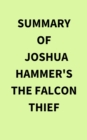 Image for Summary of Joshua Hammer&#39;s The Falcon Thief