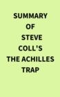 Image for Summary of Steve Coll&#39;s The Achilles Trap