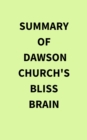 Image for Summary of Dawson Church&#39;s Bliss Brain