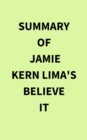 Image for Summary of Jamie Kern Lima&#39;s Believe IT