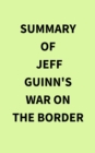 Image for Summary of Jeff Guinn&#39;s War on the Border