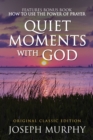 Image for Quiet Moments with God Features Bonus Book: How to Use the Power of Prayer : Original Classic Edition