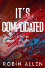 Image for It&#39;s Complicated A Novel
