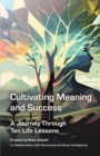Image for Cultivating Meaning and Success: A Journey Through Ten Life Lessons