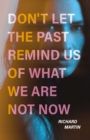 Image for Don&#39;t Let The Past Remind Us Of What We Are Not Now