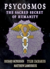 Image for Psycosmos: The Sacred Secret Of Humanity