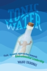 Image for Tonic Water: Fluid, Dynamic Approaches Towards Environmental Leadership