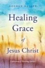 Image for Healing Grace of Jesus Christ: Collection of Healing Stories