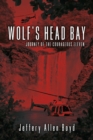 Image for Wolf&#39;s Head Bay: Journey of the Courageous Eleven