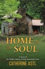 Image for Home of the Soul: A Novel of the Walker Sisters of Little Greenbrier Cove