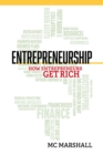 Image for Entrepreneurship: How Entrepreneurs Get Rich