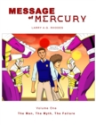 Image for Message of Mercury: Volume I: The Man, The Myth, The Failure