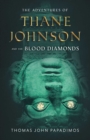 Image for Adventures of Thane Johnson and the Blood Diamonds
