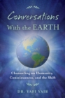 Image for Conversations with the Earth: Channeling on Humanity, Consciousness, and the Shift