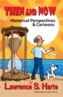 Image for Then and Now: Historical Perspectives &amp; Cartoons