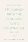 Image for On God&#39;s Path My Journey From The Outhouse To The Courthouse