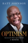 Image for Optimism: Success in the Media Against All Odds - A Memoir