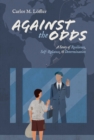 Image for Against the Odds: A Story of Resilience, Self-Reliance, &amp; Determination