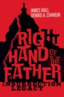 Image for Right Hand of the Father: Insurrection Legacy