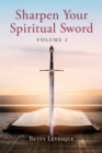 Image for Sharpen Your Spiritual Sword: Volume 2