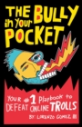Image for The Bully in Your Pocket : Your #1 Playbook to Defeat Online Trolls: Your #1 Playbook to Defeat Online Trolls
