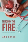 Image for Through the Fire: Health Scare to Survival