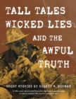 Image for Tall Tales, Wicked Lies, and the Awful Truth