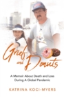 Image for Grief and Donuts: A Memoir About Death and Loss During A Global Pandemic